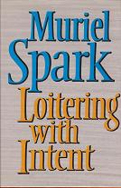 Loitering with Intent by Muriel  Spark